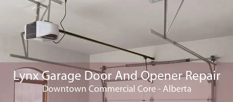 Lynx Garage Door And Opener Repair Downtown Commercial Core - Alberta