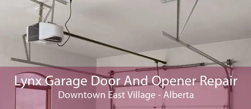 Lynx Garage Door And Opener Repair Downtown East Village - Alberta