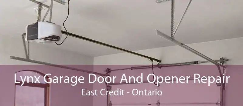 Lynx Garage Door And Opener Repair East Credit - Ontario