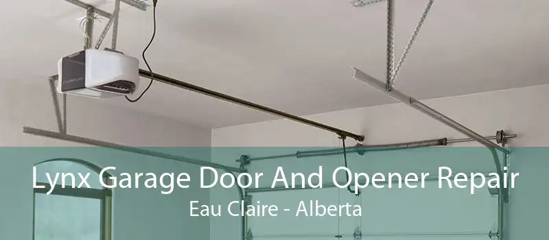 Lynx Garage Door And Opener Repair Eau Claire - Alberta