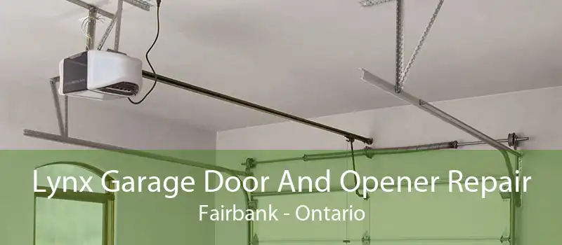 Lynx Garage Door And Opener Repair Fairbank - Ontario