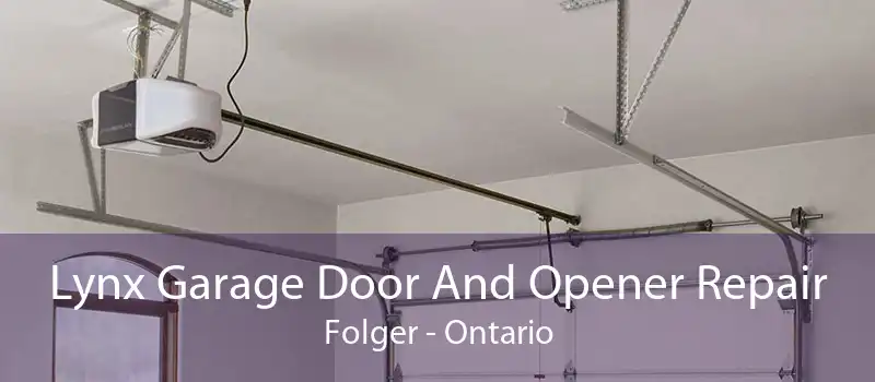 Lynx Garage Door And Opener Repair Folger - Ontario