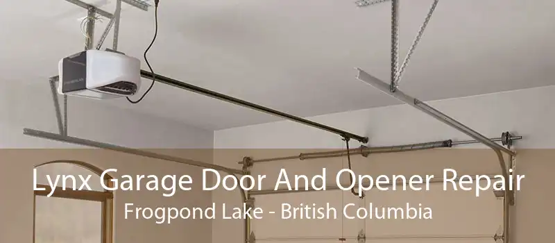 Lynx Garage Door And Opener Repair Frogpond Lake - British Columbia
