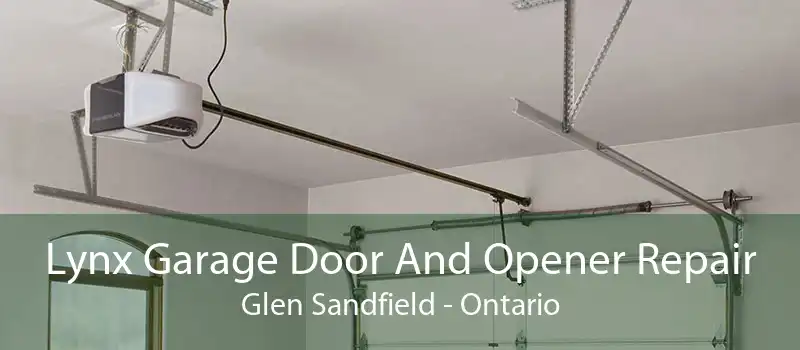 Lynx Garage Door And Opener Repair Glen Sandfield - Ontario