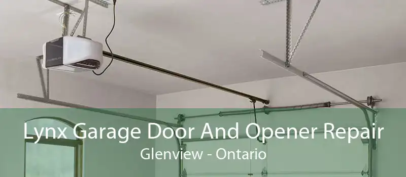 Lynx Garage Door And Opener Repair Glenview - Ontario