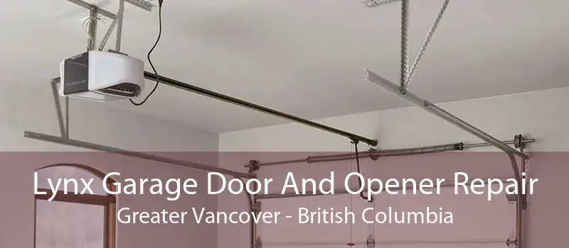 Lynx Garage Door And Opener Repair Greater Vancover - British Columbia