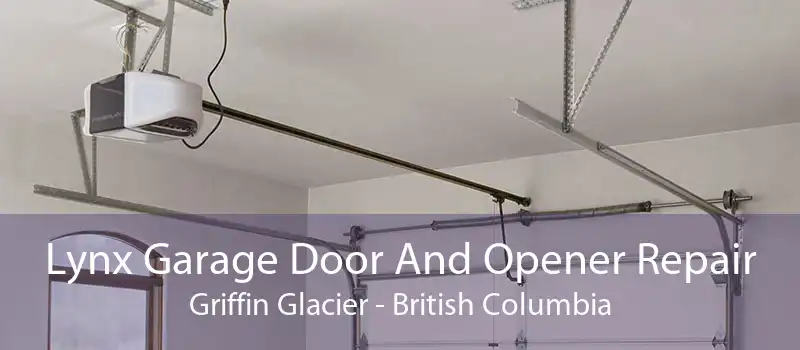 Lynx Garage Door And Opener Repair Griffin Glacier - British Columbia