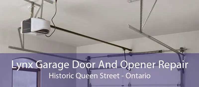 Lynx Garage Door And Opener Repair Historic Queen Street - Ontario