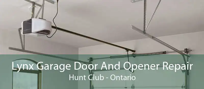 Lynx Garage Door And Opener Repair Hunt Club - Ontario