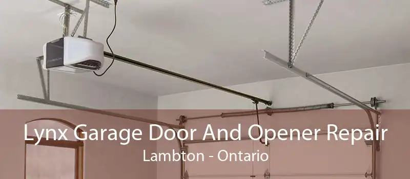 Lynx Garage Door And Opener Repair Lambton - Ontario
