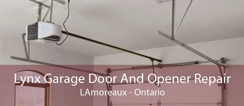 Lynx Garage Door And Opener Repair LAmoreaux - Ontario