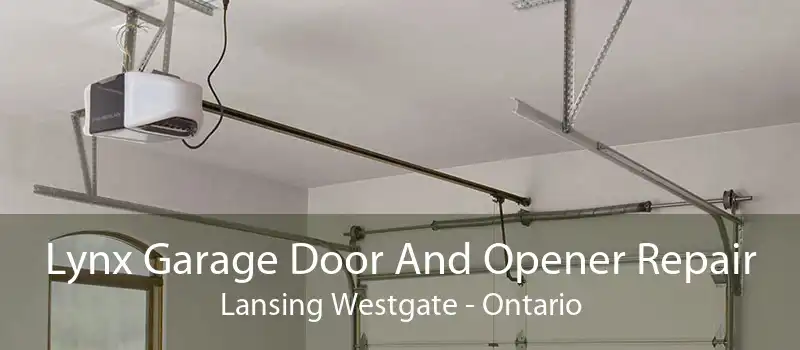 Lynx Garage Door And Opener Repair Lansing Westgate - Ontario