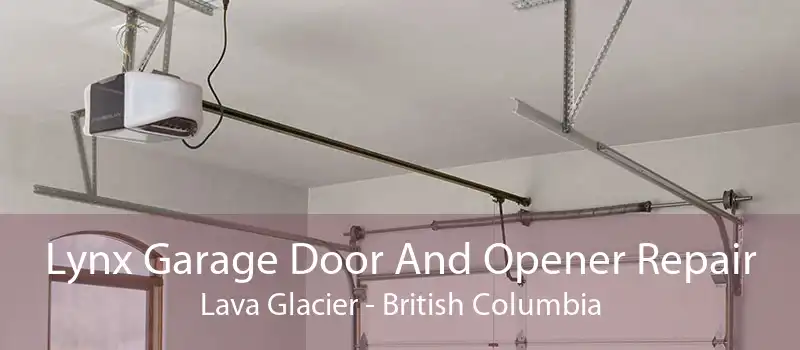 Lynx Garage Door And Opener Repair Lava Glacier - British Columbia