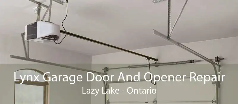 Lynx Garage Door And Opener Repair Lazy Lake - Ontario