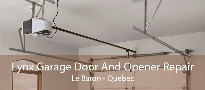 Lynx Garage Door And Opener Repair Le Baron - Quebec