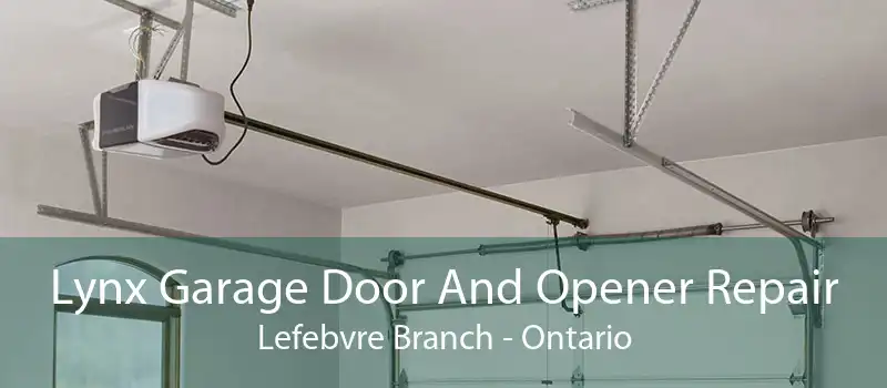 Lynx Garage Door And Opener Repair Lefebvre Branch - Ontario