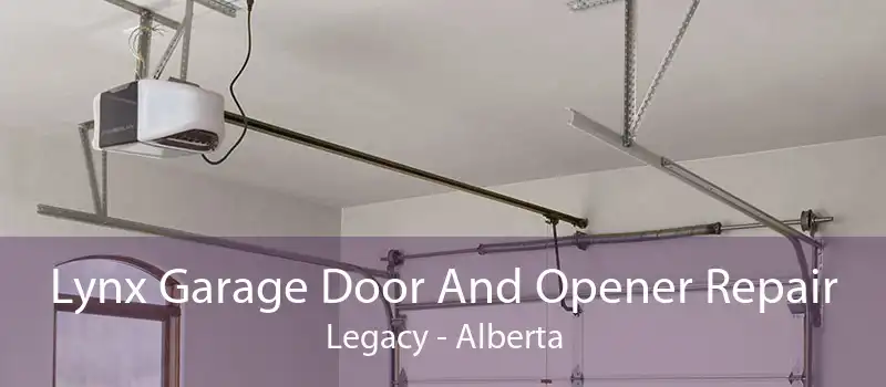 Lynx Garage Door And Opener Repair Legacy - Alberta