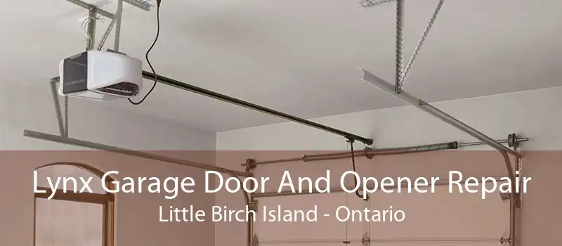 Lynx Garage Door And Opener Repair Little Birch Island - Ontario