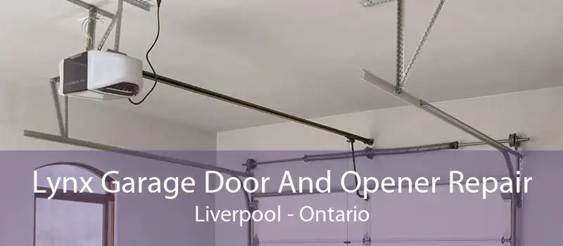 Lynx Garage Door And Opener Repair Liverpool - Ontario