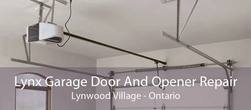 Lynx Garage Door And Opener Repair Lynwood Village - Ontario