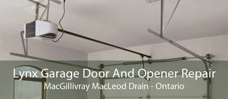 Lynx Garage Door And Opener Repair MacGillivray MacLeod Drain - Ontario