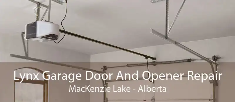 Lynx Garage Door And Opener Repair MacKenzie Lake - Alberta