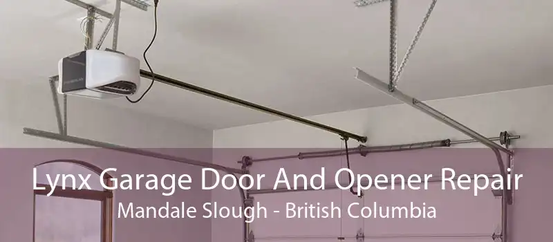 Lynx Garage Door And Opener Repair Mandale Slough - British Columbia