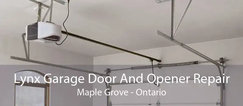 Lynx Garage Door And Opener Repair Maple Grove - Ontario