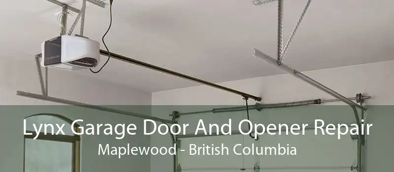 Lynx Garage Door And Opener Repair Maplewood - British Columbia