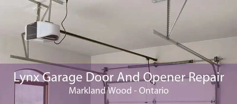 Lynx Garage Door And Opener Repair Markland Wood - Ontario