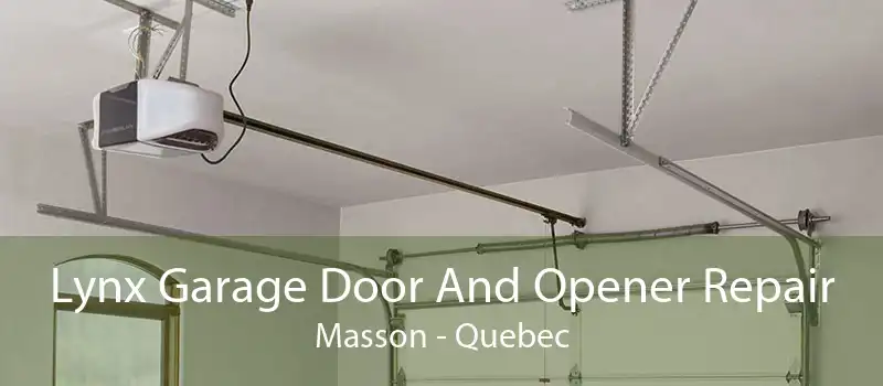 Lynx Garage Door And Opener Repair Masson - Quebec