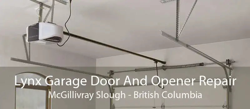 Lynx Garage Door And Opener Repair McGillivray Slough - British Columbia