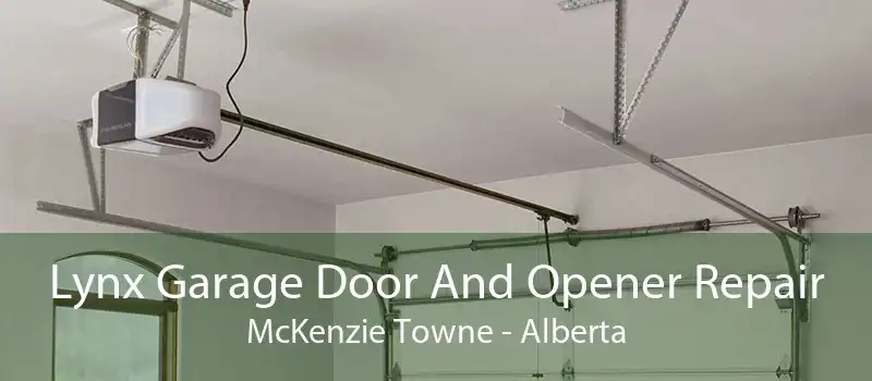 Lynx Garage Door And Opener Repair McKenzie Towne - Alberta