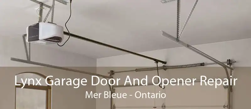 Lynx Garage Door And Opener Repair Mer Bleue - Ontario