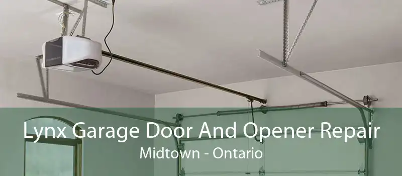 Lynx Garage Door And Opener Repair Midtown - Ontario