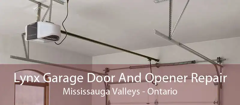 Lynx Garage Door And Opener Repair Mississauga Valleys - Ontario