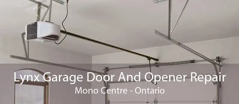 Lynx Garage Door And Opener Repair Mono Centre - Ontario