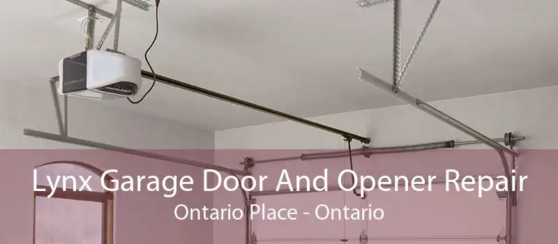 Lynx Garage Door And Opener Repair Ontario Place - Ontario