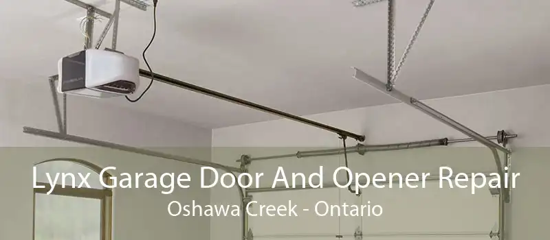 Lynx Garage Door And Opener Repair Oshawa Creek - Ontario