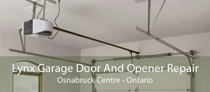 Lynx Garage Door And Opener Repair Osnabruck Centre - Ontario