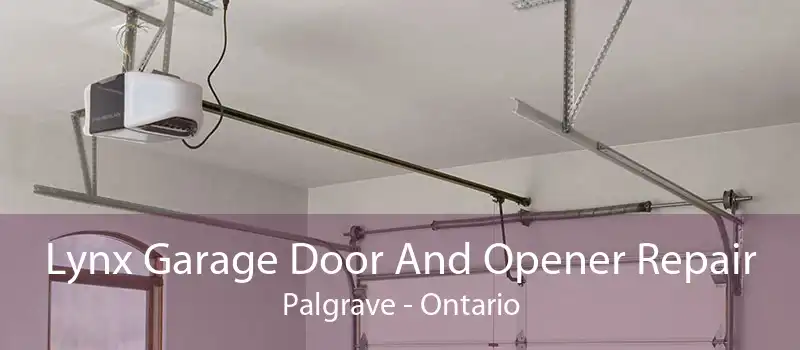 Lynx Garage Door And Opener Repair Palgrave - Ontario