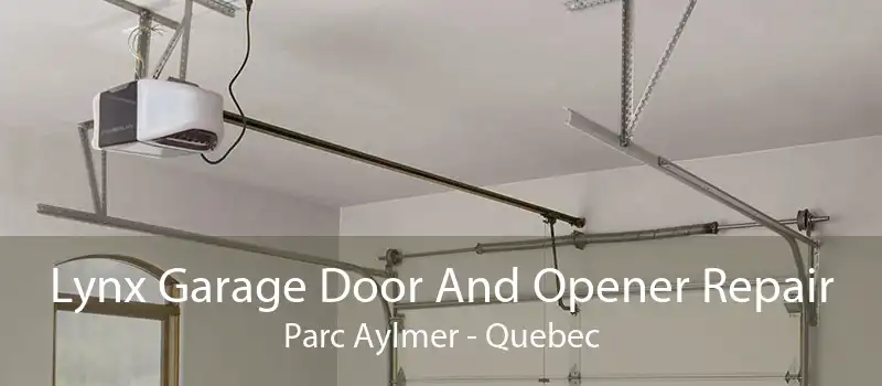 Lynx Garage Door And Opener Repair Parc Aylmer - Quebec