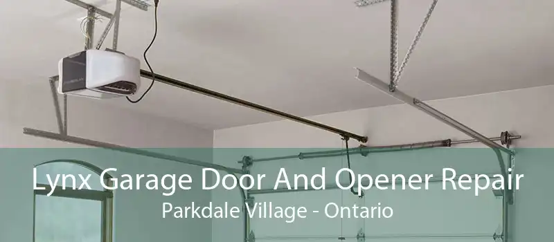 Lynx Garage Door And Opener Repair Parkdale Village - Ontario