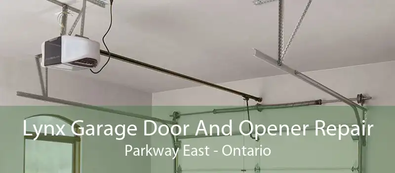 Lynx Garage Door And Opener Repair Parkway East - Ontario