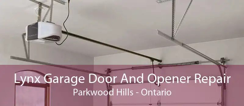 Lynx Garage Door And Opener Repair Parkwood Hills - Ontario