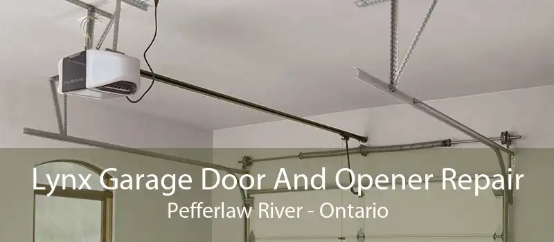 Lynx Garage Door And Opener Repair Pefferlaw River - Ontario
