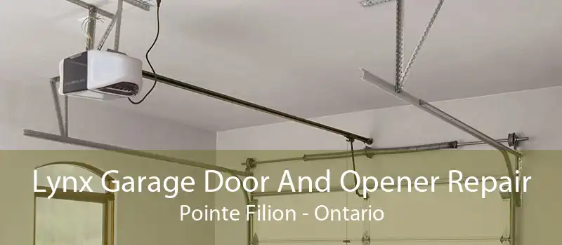 Lynx Garage Door And Opener Repair Pointe Filion - Ontario