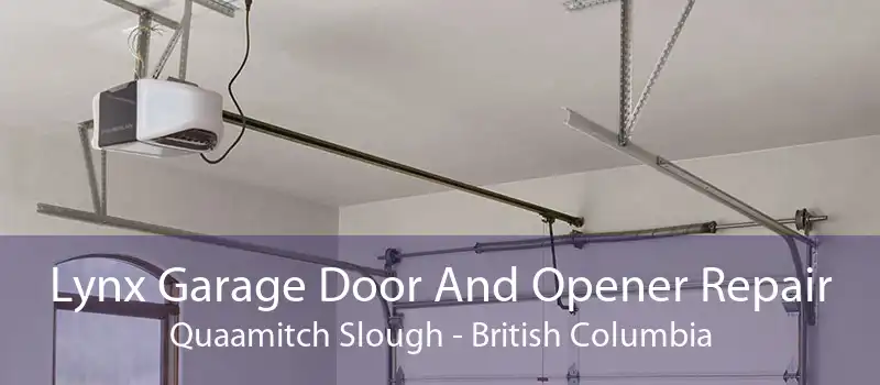 Lynx Garage Door And Opener Repair Quaamitch Slough - British Columbia