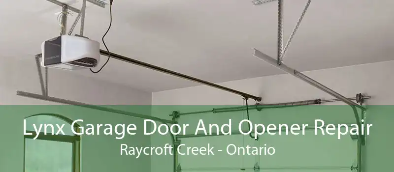 Lynx Garage Door And Opener Repair Raycroft Creek - Ontario