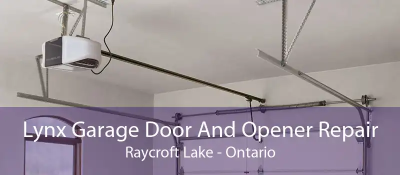 Lynx Garage Door And Opener Repair Raycroft Lake - Ontario